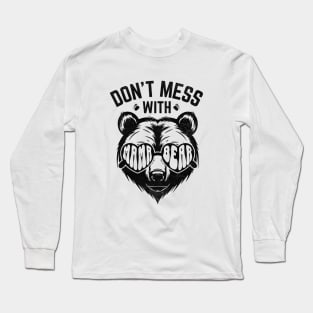 Funny Mama Bear Don't Mess With Mama Bear Mothers Day Women Long Sleeve T-Shirt